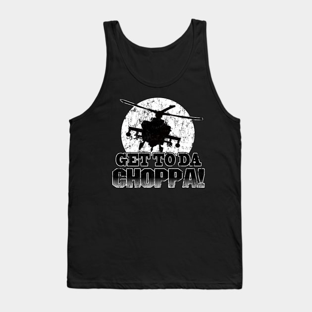 Get To Da Choppa Tank Top by E